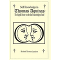 Self Knowledge in Thomas Aquinas: The Angelic Doctor on the Soul's Knowledge of Itself