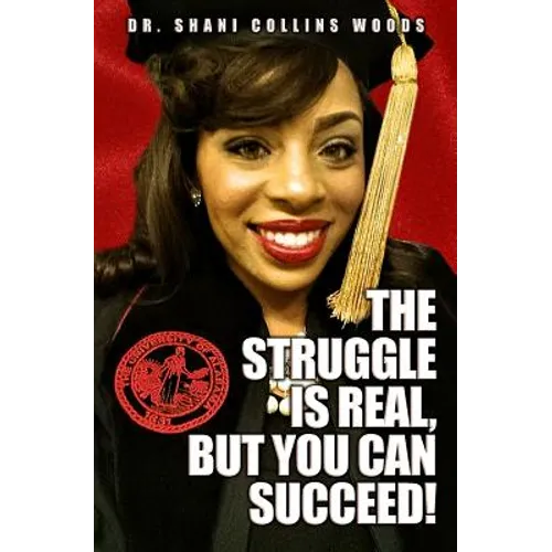 The Struggle is Real, but You Can Succeed!
