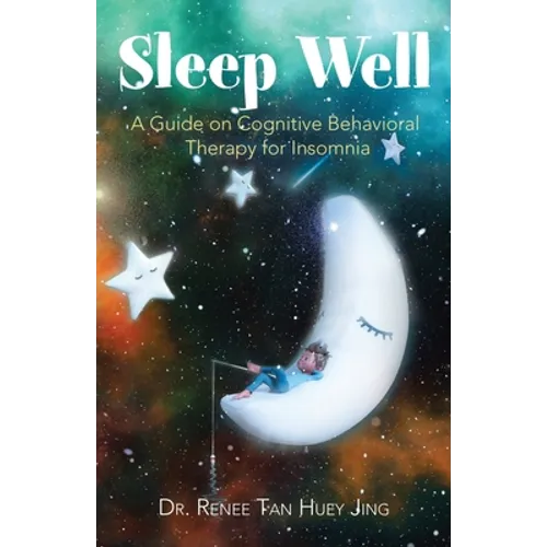 Sleep Well: A Guide on Cognitive Behavioral Therapy for Insomnia