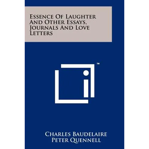 Essence Of Laughter And Other Essays, Journals And Love Letters