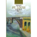 That St. Louis Thing, Vol. 1: An American Story of Roots, Rhythm and Race