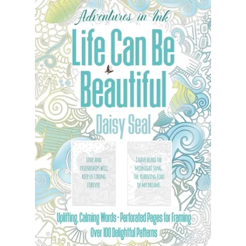 Adventures in Ink, Life Can Be Beautiful (Colouring Book): Large Format