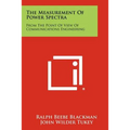 The Measurement Of Power Spectra: From The Point Of View Of Communications Engineering