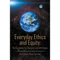 Everyday Ethics and Equity: The Foundation for Character and Self-Esteem