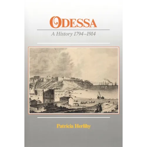 Odessa: A History, 1794-1914