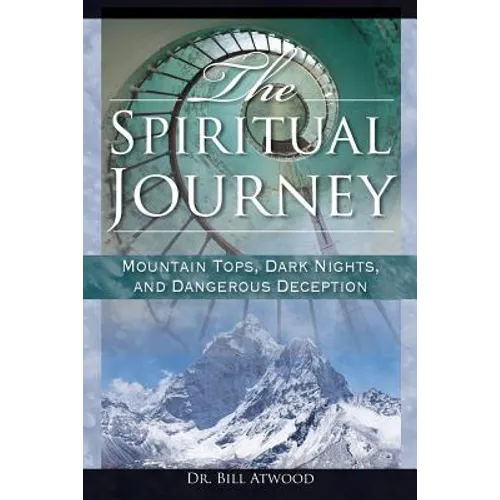 The Spiritual Journey: Mountain Tops, Dark Nights, and Dangerous Deceptions