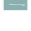 The Emperor Under The Sun