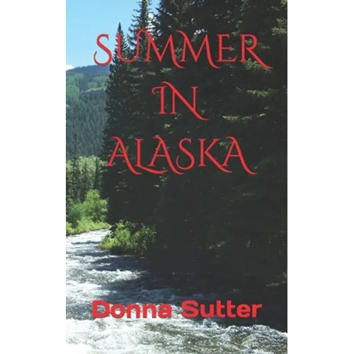 Summer in Alaska