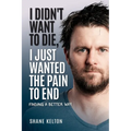 I Didn't Want to Die, I Just Wanted the Pain to End