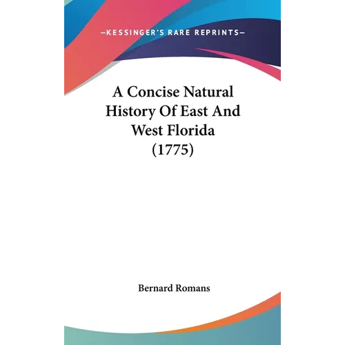 A Concise Natural History Of East And West Florida (1775)