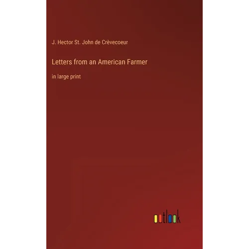 Letters from an American Farmer: in large print