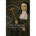 Nuns Navigating the Spanish Empire