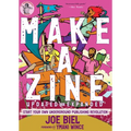 Make a Zine!: Start Your Own Underground Publishing Revolution