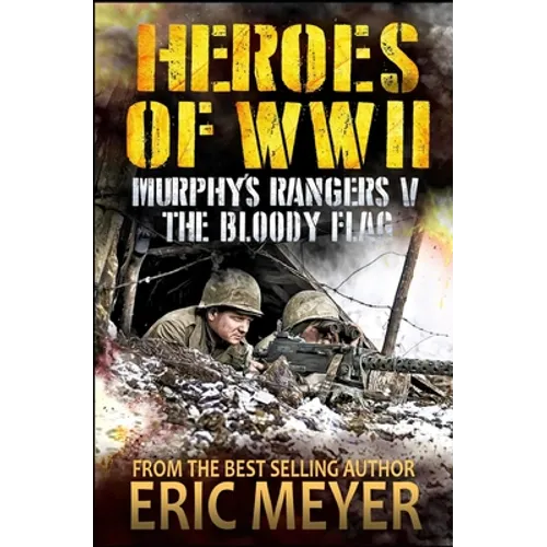 Heroes of World War II: Murphy's Rangers V - The Bloody Flag