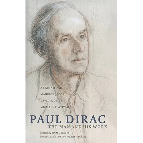 Paul Dirac: The Man and His Work