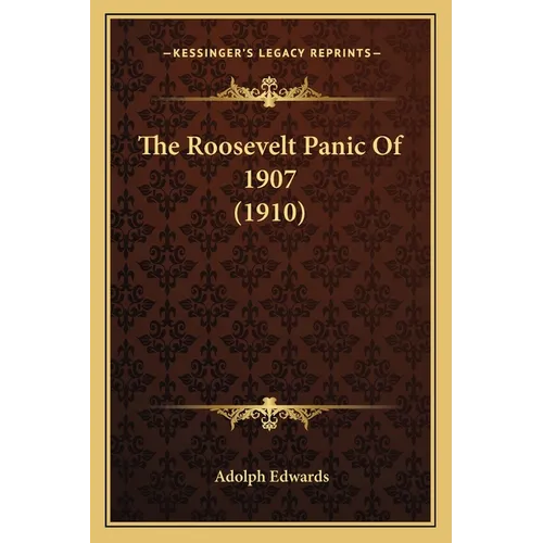 The Roosevelt Panic Of 1907 (1910)