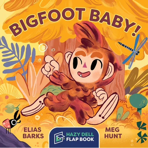 Bigfoot Baby!: A Hazy Dell Flap Book