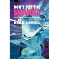 Don't Pet the Sharks: Advice, Observations & Snark from the Big Island, Hawaii