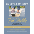 Walking In Your True Identity Study Guide