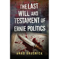 The Last Will and Testament of Ernie Politics: A Vagrant Mystery