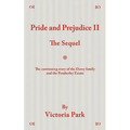 Pride and Prejudice II: The Sequel