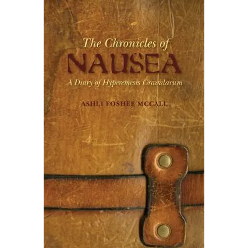 The Chronicles of Nausea: A Diary of Hyperemesis Gravidarum