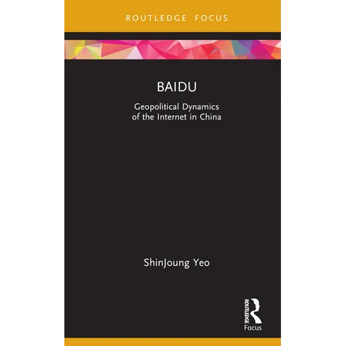 Baidu: Geopolitical Dynamics of the Internet in China