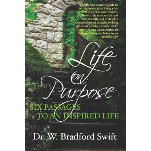Life on Purpose: Six Passages to an Inspired Life