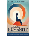 A Belief in Humanity: The Untold Story of Conciliar Humanism