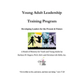 Young Adult Leadership Training Program: Developing Leaders for the Present & Future