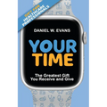 Your Time: (Special Edition for Healthcare Professionals) The Greatest Gift You Receive and Give