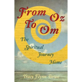 From Oz to Om: The Spiritual Journey Home
