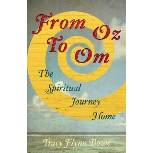 From Oz to Om: The Spiritual Journey Home