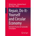 Repair, Do-It-Yourself and Circular Economy: Alternative Practices for Sustainable Consumption