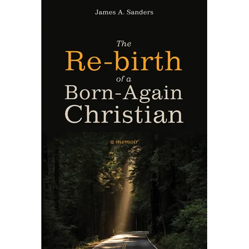 The Re-Birth of a Born-Again Christian: A Memoir - Paperback
