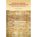 American Indian Rhetorics of Survivance: Word Medicine, Word Magic