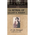 The Retrial of Lillian S. Raizen: A Life Avenged