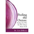 Peeling the Onion: Finding Out Who You Were Always Meant To Be