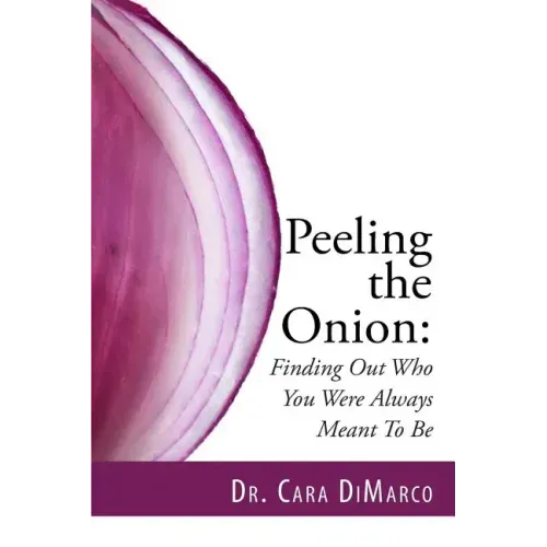 Peeling the Onion: Finding Out Who You Were Always Meant To Be