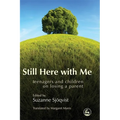 Still Here with Me: Teenagers and Children on Losing a Parent