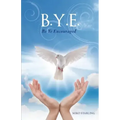 B.Y.E.
