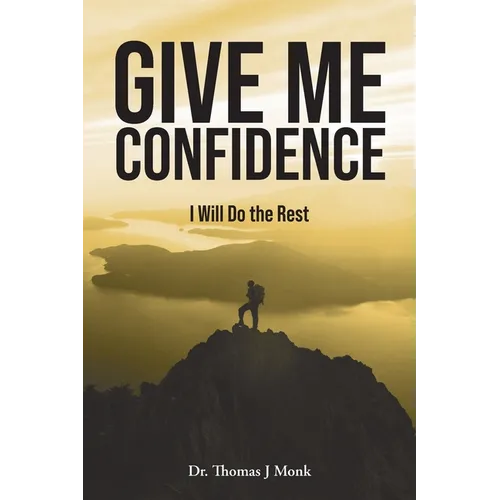 Give Me Confidence - I Will Do the Rest