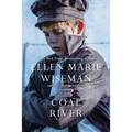 Coal River: A Powerful and Unforgettable Story of 20th Century Injustice