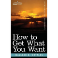 How to Get What You Want