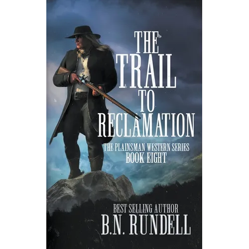 The Trail to Reclamation: A Classic Western Series
