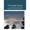 "Let Go of Ego To Grow"