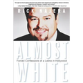 Almost White: Forced Confessions of a Latino in Hollywood