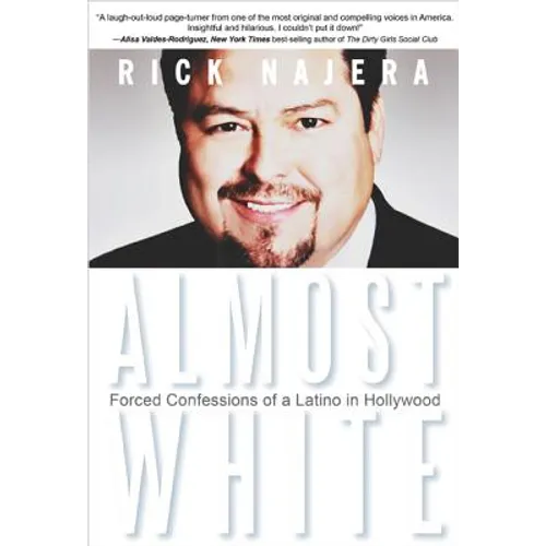 Almost White: Forced Confessions of a Latino in Hollywood