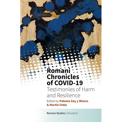 Romani Chronicles of Covid-19: Testimonies of Harm and Resilience