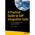 A Practical Guide to SAP Integration Suite: Sap's Cloud Middleware and Integration Solution
